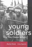 Young soldiers : why they choose to fight /