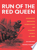 Run of the red queen government, innovation, globalization, and economic growth in China /