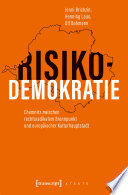 Risikodemokratie Chemnitz zwischen rechtsradikalem Brennpunkt und europäischer Kulturhauptstadt / Jenni Brichzin, Henning Laux, Ulf Bohmann.