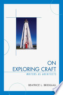 On exploring craft : writers as architects / Beatrice L. Bridglall.