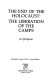 The end of the Holocaust : the liberation of the camps /