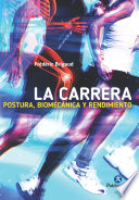 La carrera : postura, biomecanica y rendimiento /