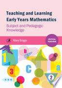 Teaching and learning early years mathematics : subject and pedagogic knowledge /