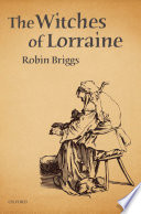 The witches of Lorraine / Robin Briggs.