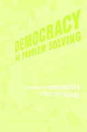 Democracy as problem solving : civic capacity in communities across the globe / Xavier de Souza Briggs.