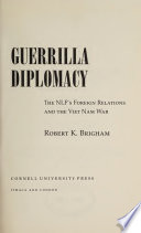 Guerrilla Diplomacy : the NLF's Foreign Relations and the Viet Nam War /