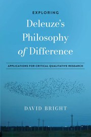 Exploring Deleuze's philosophy of difference : applications for critical qualitative research /