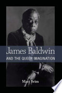 James Baldwin and the Queer Imagination /