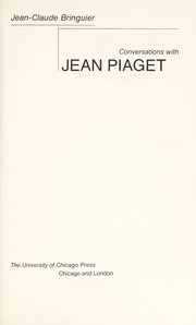 Conversations with Jean Piaget / Jean-Claude Bringuier ; translated by Basia M. Gulati.