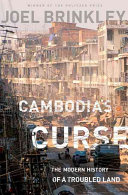 Cambodia's curse : the modern history of a troubled land /