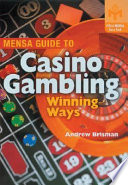 Mensa guide to casino gambling : winning ways /
