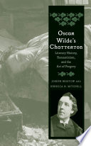 Oscar Wilde's Chatterton : literary history, romanticism, and the art of forgery /