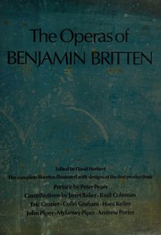 The operas of Benjamin Britten : the complete librettos : illustrated with costume and set designs of the first productions /