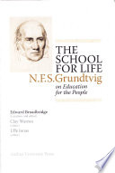 The School for Life : N.F.S. Grundtvig on Education for the People.