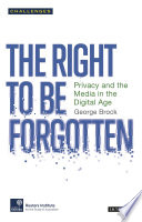 The right to be forgotten : privacy and the media in the digital age /