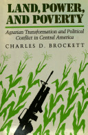 Land, power, and poverty : agrarian transformations and political conflict in Central America /