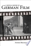 A critical history of German film / Stephen Brockmann.