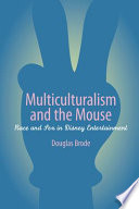 Multiculturalism and the Mouse : race and sex in Disney entertainment /