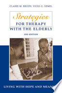 Strategies for therapy with the elderly : living with hope and meaning /