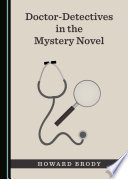 Doctor-Detectives in the Mystery Novel