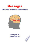 Messages : self help through popular culture / by Michael Brody and Lawrence Rubin.