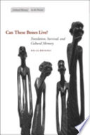 Can these bones live? : translation, survival, and cultural memory / Bella Brodzki.