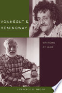 Vonnegut and Hemingway : writers at war /