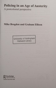 Policing  in an age of austerity a postcolonial perspective / Mike Brogden and Graham Ellison.