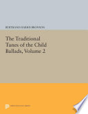 The traditional tunes of the Child ballads : with their texts, according to the extant records of Great Britain and America.