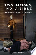 Two nations, indivisible : a history of inequality in America / Jamie L. Bronstein.