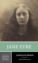 Jane Eyre : an authoritative text, contexts, criticism / Charlotte Brontë ; edited by Deborah Lutz.