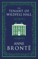 The tenant of Wildfell Hall /