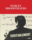Marcel Broodthaers : a retrospective / Manuel J. Borja-Villel, Christophe Cherix ; with contributions by Benjamin H.D. Buchloh [and ten others]