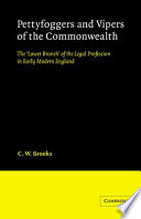 Pettyfoggers and vipers of the Commonwealth : the "lower branch" of the legal profession in early modern England / C.W. Brooks.