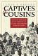 Captives & cousins : slavery, kinship, and community in the Southwest borderlands /