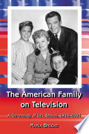The American family on television : a chronology of 121 shows, 1948-2004 / Marla Brooks.