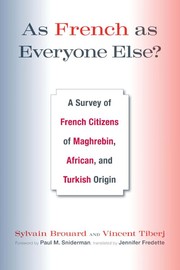 As French as everyone else? : a survey of French citizens of Maghrebin, African, and Turkish origin /