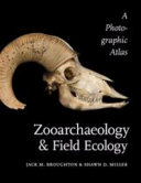 Zooarchaeology and field ecology : a photographic atlas /