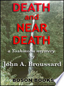 Death and near death : a Yoshinobu mystery /