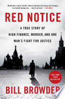 Red notice : a true story of high finance, murder, and one man's fight for justice / Bill Browder.