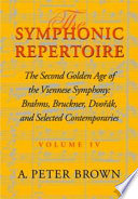 The second golden age of the Viennese symphony : Brahms, Bruckner, Dvořák, Mahler, and selected contemporaries / A. Peter Brown.