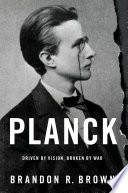 Planck : driven by vision, broken by war /