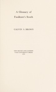 A glossary of Faulkner's South / Calvin S. Brown.