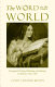 The Word in the world : evangelical writing, publishing, and reading in America, 1789-1880 / Candy Gunther Brown.