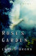 Rose's garden : a novel / by Carrie Brown.