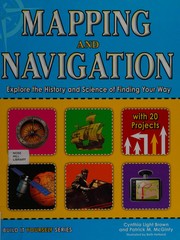 Mapping and navigation : explore the history and science of finding your way /