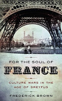 For the soul of France : culture wars in the age of Dreyfus /