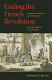 Ending the French Revolution : violence, justice, and repression from the terror to Napoleon /