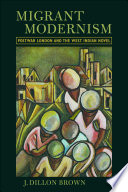 Migrant modernism : postwar London and the West Indian novel /