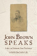 John Brown speaks : letters and statements from Charlestown /